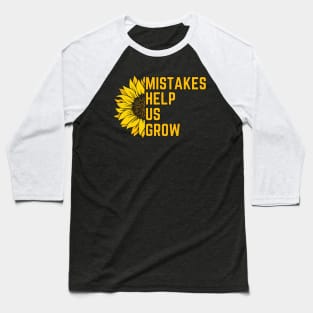 Mistakes Help Us Grow Baseball T-Shirt